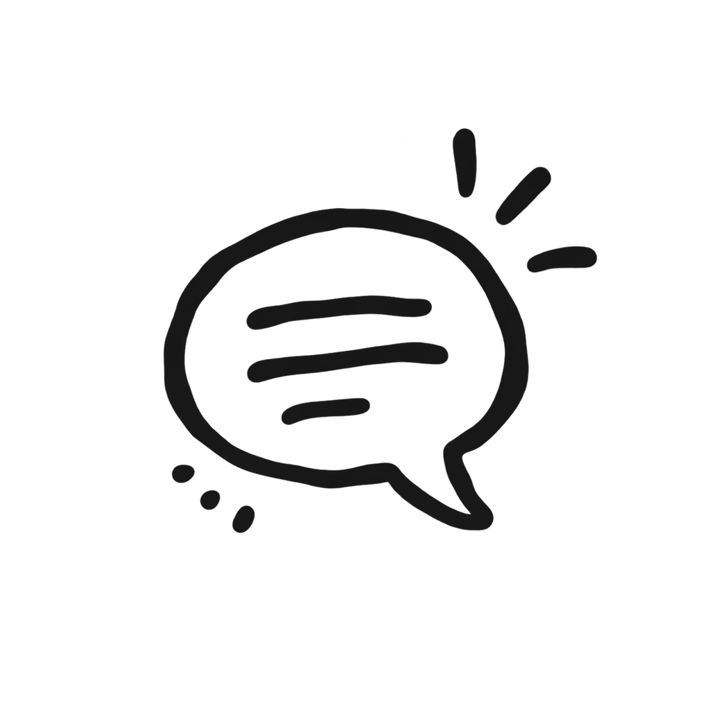 A hand-drawn speech bubble for everyday messages.